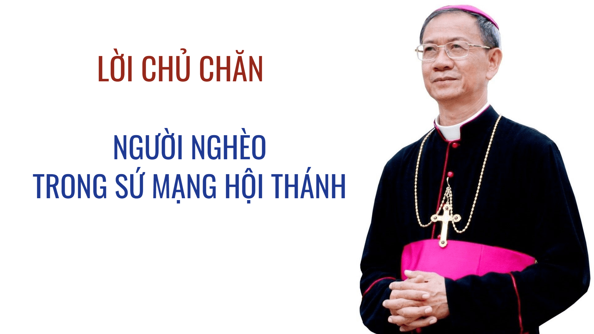 Lời Chủ Chăn Giáo phận Vĩnh Long tháng 11/2025: Người nghèo trong sứ mạng Hội thánh