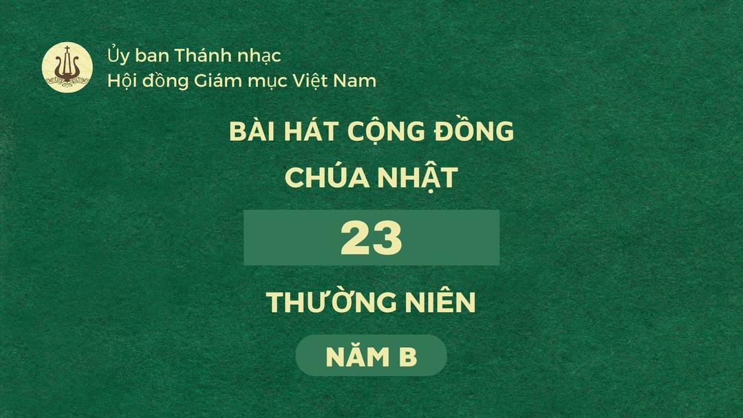 Bài hát cộng đồng Chúa nhật 23 Thường Niên năm B