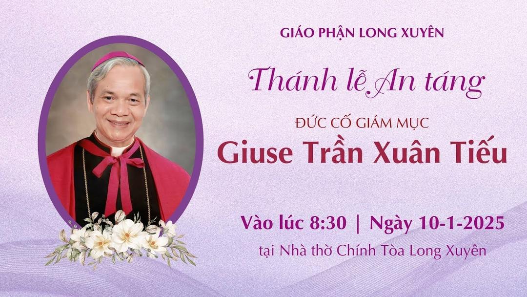 Trực tiếp Thánh lễ An táng Đức Giám Mục Giuse Trần Xuân Tiếu vào lúc 08:30 thứ Sáu ngày 10/01/2025