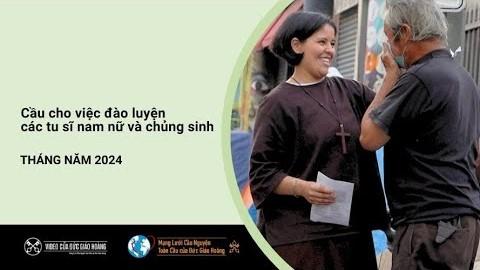 Ý cầu nguyện của Đức Thánh Cha tháng 05/2024: Cầu cho việc đào luyện các tu sĩ nam nữ và chủng sinh