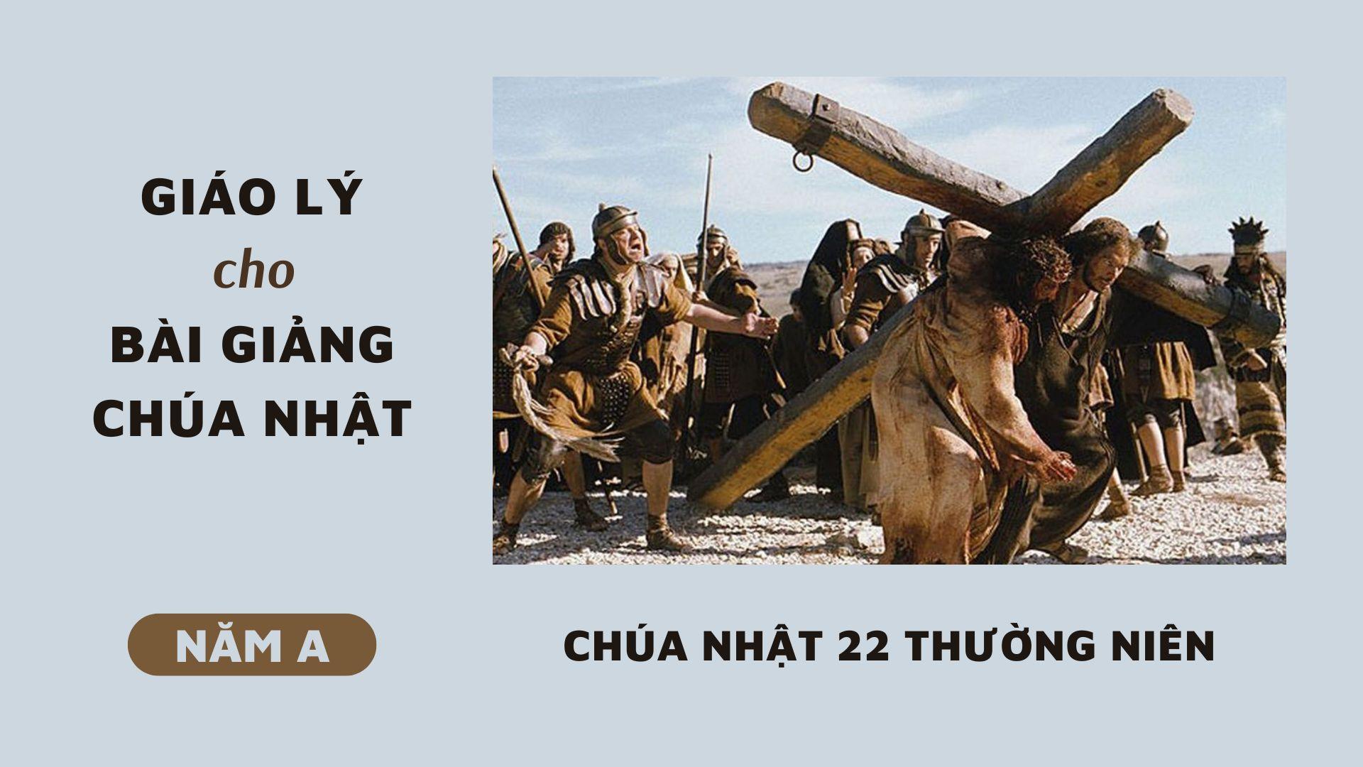 Giáo lý cho bài giảng Chúa nhật 22 Thường niên năm A