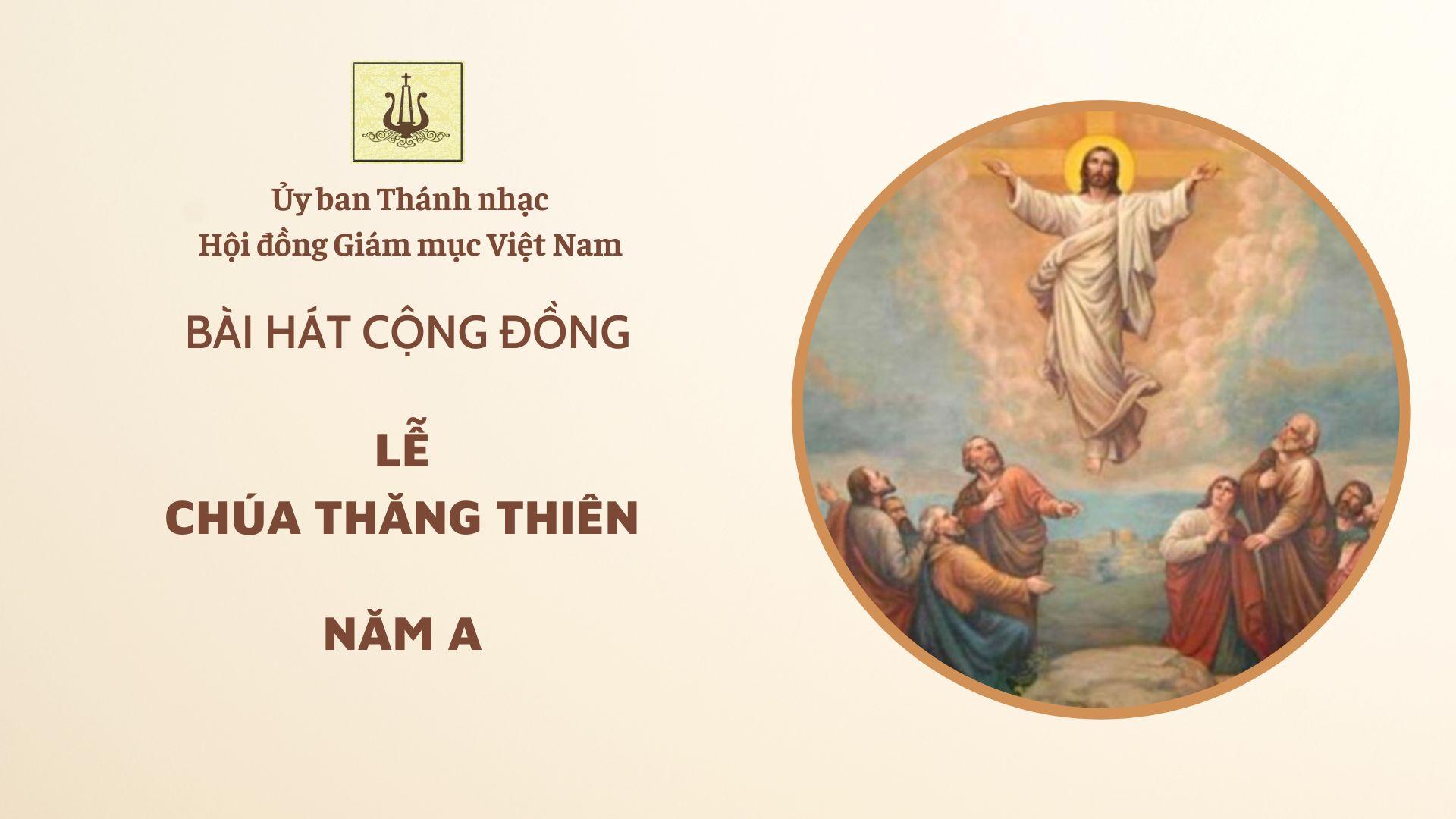 Bài hát cộng đồng lễ Chúa Thăng Thiên năm A