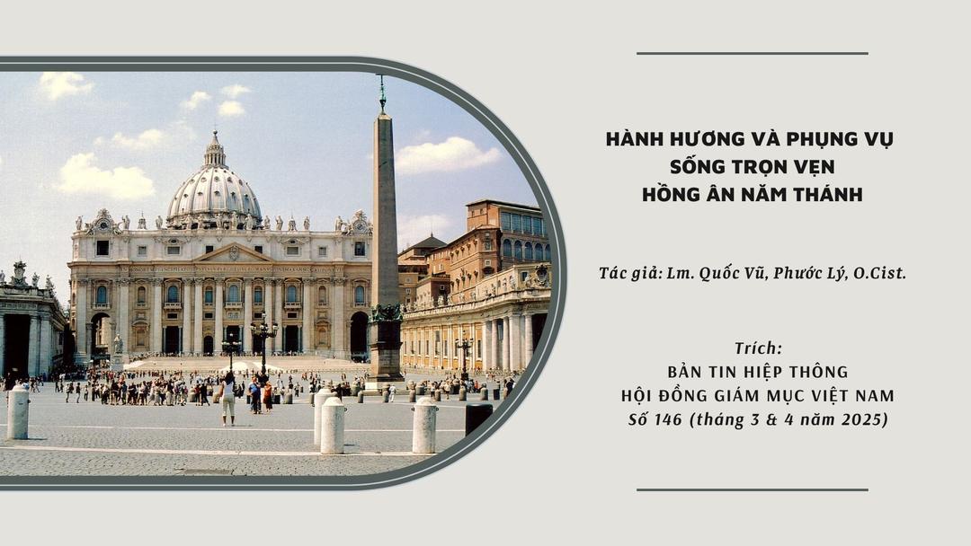 Hành hương và phụng vụ: Sống trọn vẹn Năm Thánh