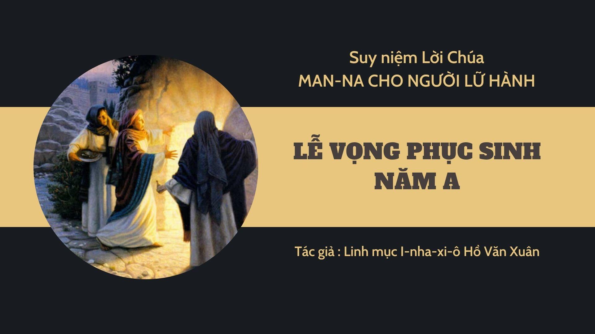 Lễ vọng Phục sinh năm A - Man-na cho người lữ hành