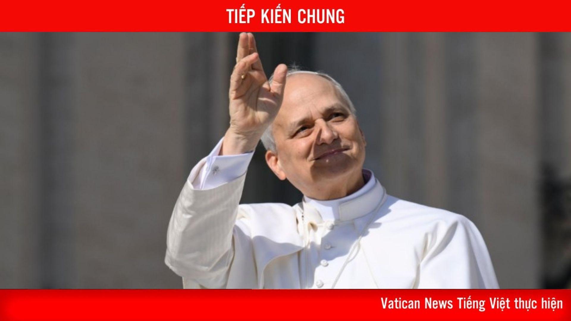 Truyền hình trực tiếp Buổi Tiếp kiến chung hằng tuần (21/5)