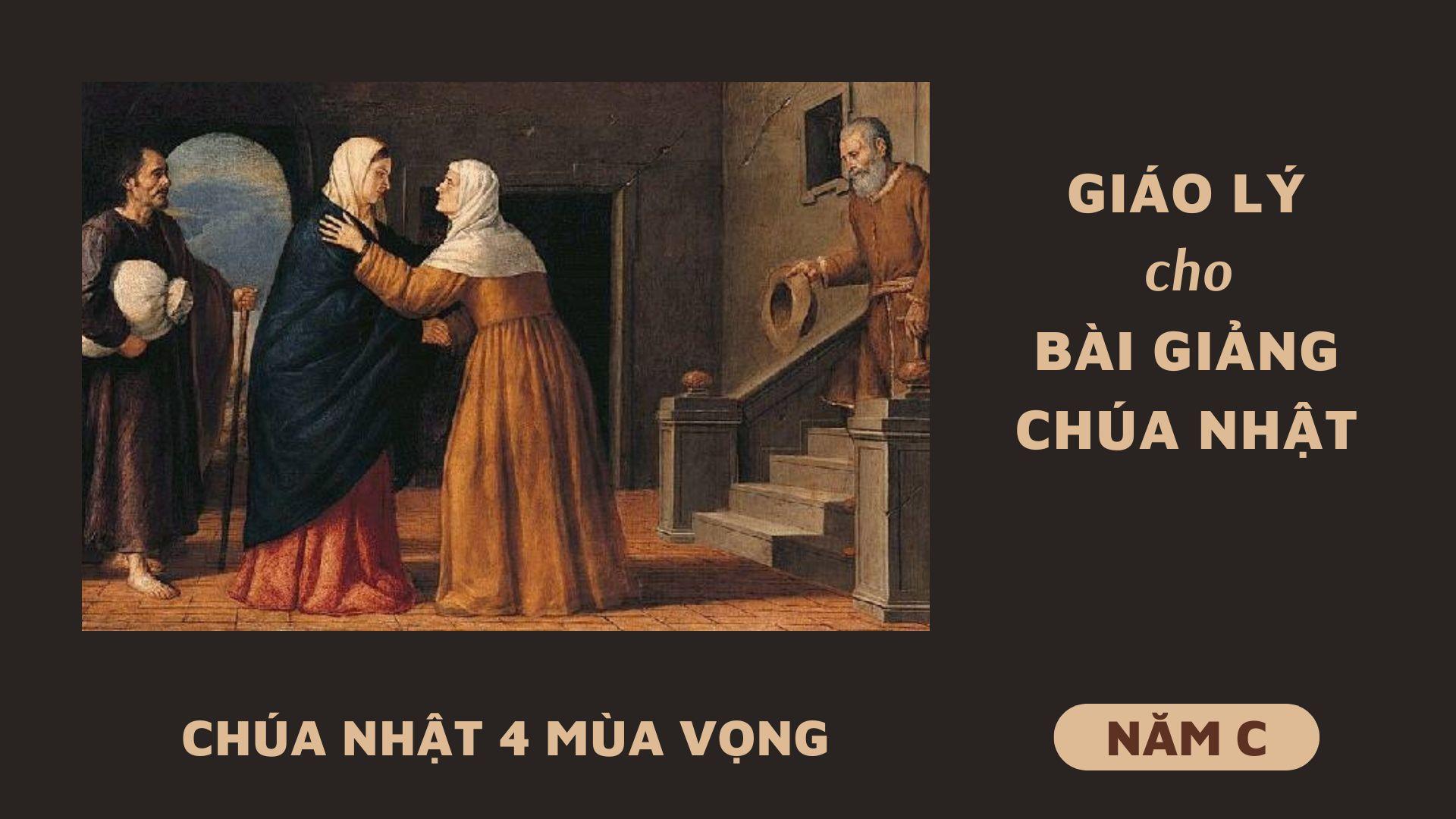 Giáo lý cho bài giảng Chúa nhật 4 Mùa Vọng năm C