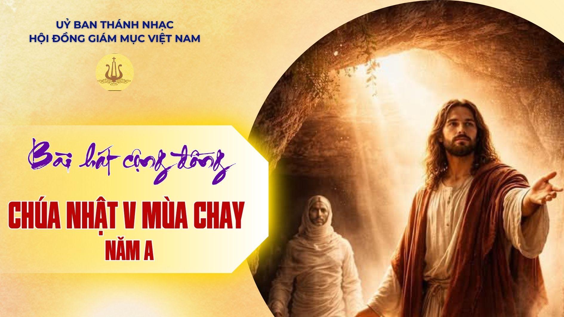 Bài hát cộng đồng lễ Chúa nhật 5 mùa Chay - năm A ngày 22/3/2026