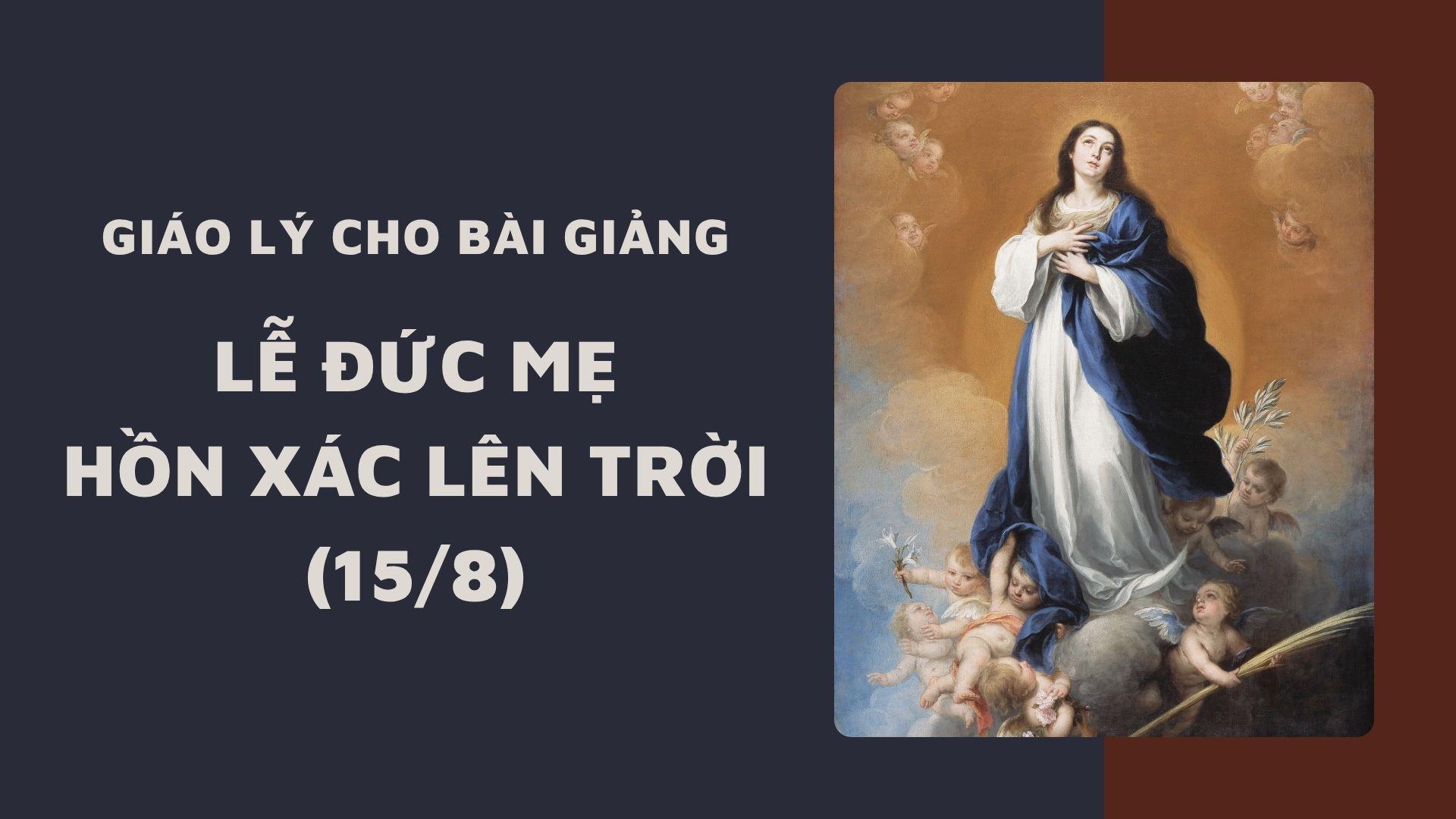 Giáo lý cho bài giảng lễ Đức Mẹ hồn xác lên trời (15/8)