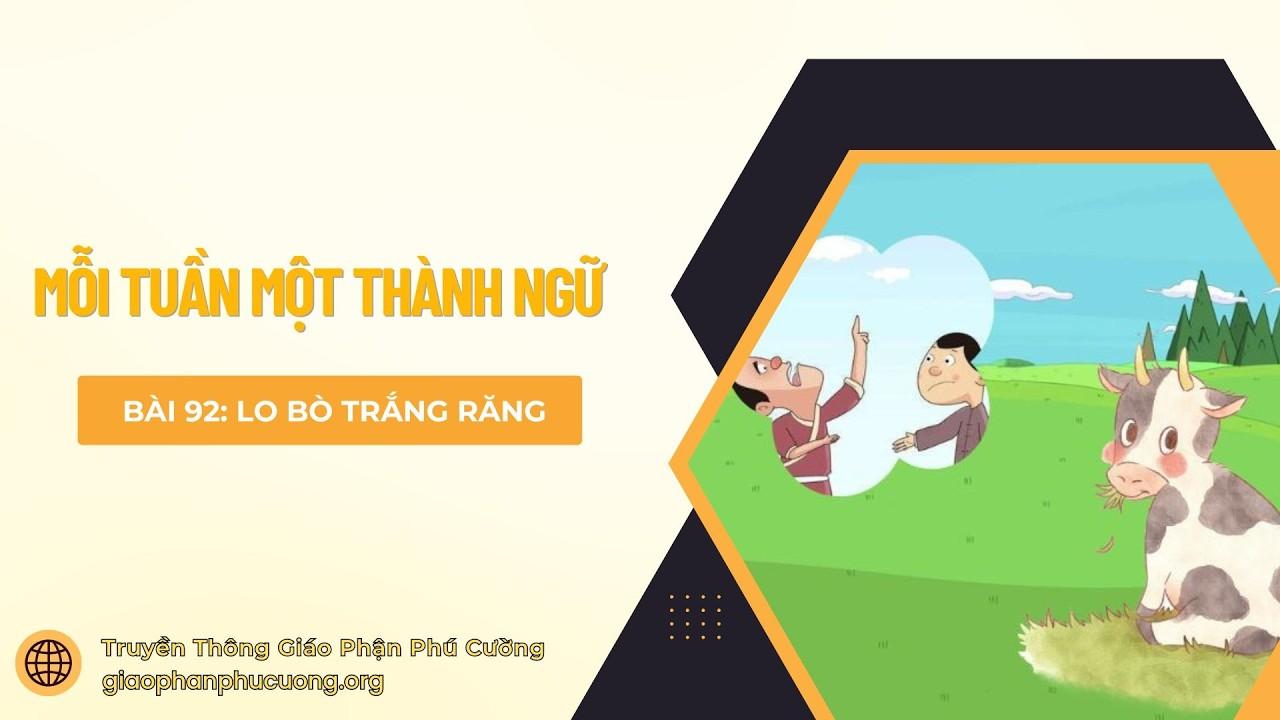Lo bò trắng răng - Mỗi tuần một thành ngữ