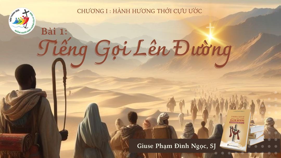 Hành hương thời Cựu Ước - Phần 1: Tiếng gọi lên đường