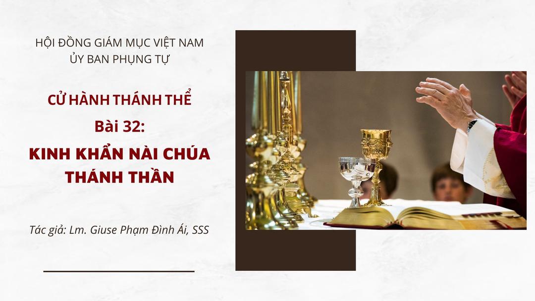 Cử hành Thánh Thể: Bài 32 - Kinh Khẩn Nài Chúa Thánh Thần