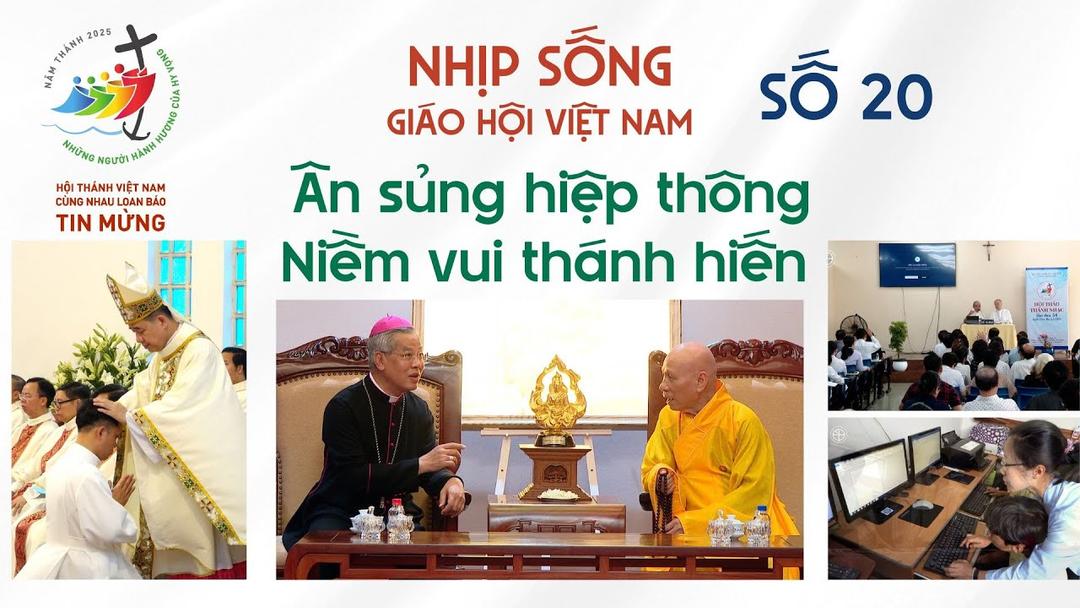 Nhịp sống Giáo Hội Việt Nam số 20 (05/5 – 12/5/2025): Ân sủng hiệp thông – niềm vui thánh hiến