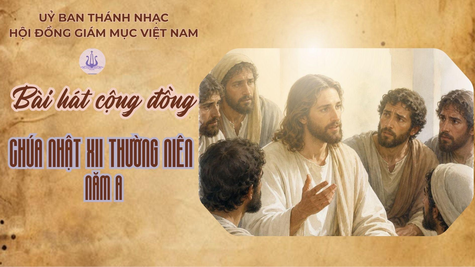 Bài hát cộng đồng lễ Chúa nhật XII Thường niên - năm A
