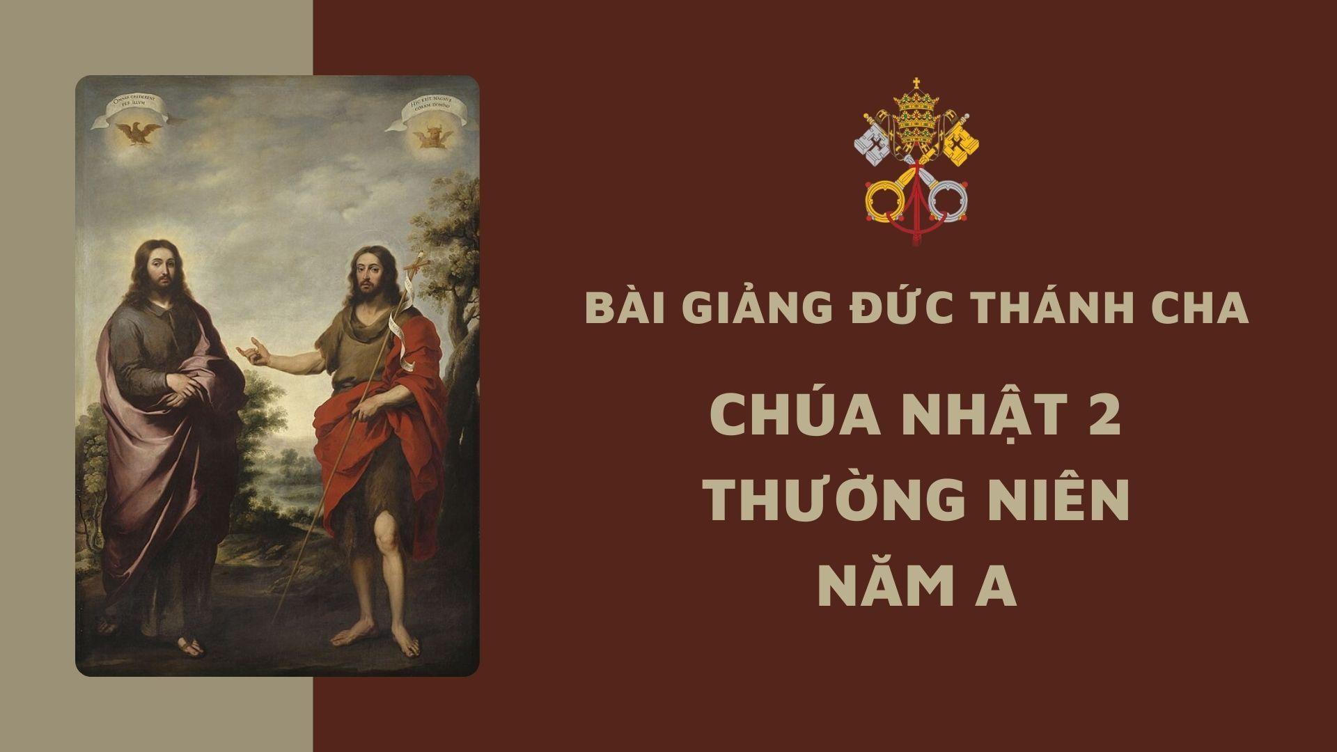 Bài giảng Đức Thánh Cha - Chúa nhật 2 Thường niên năm A