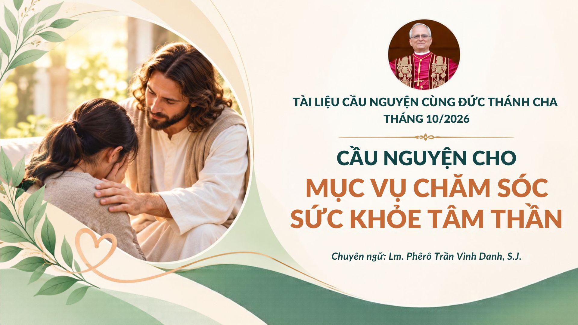 Tài liệu cầu nguyện cùng Đức Thánh cha tháng 10/2026: Cầu nguyện cho mục vụ chăm sóc sức khỏe tâm thần