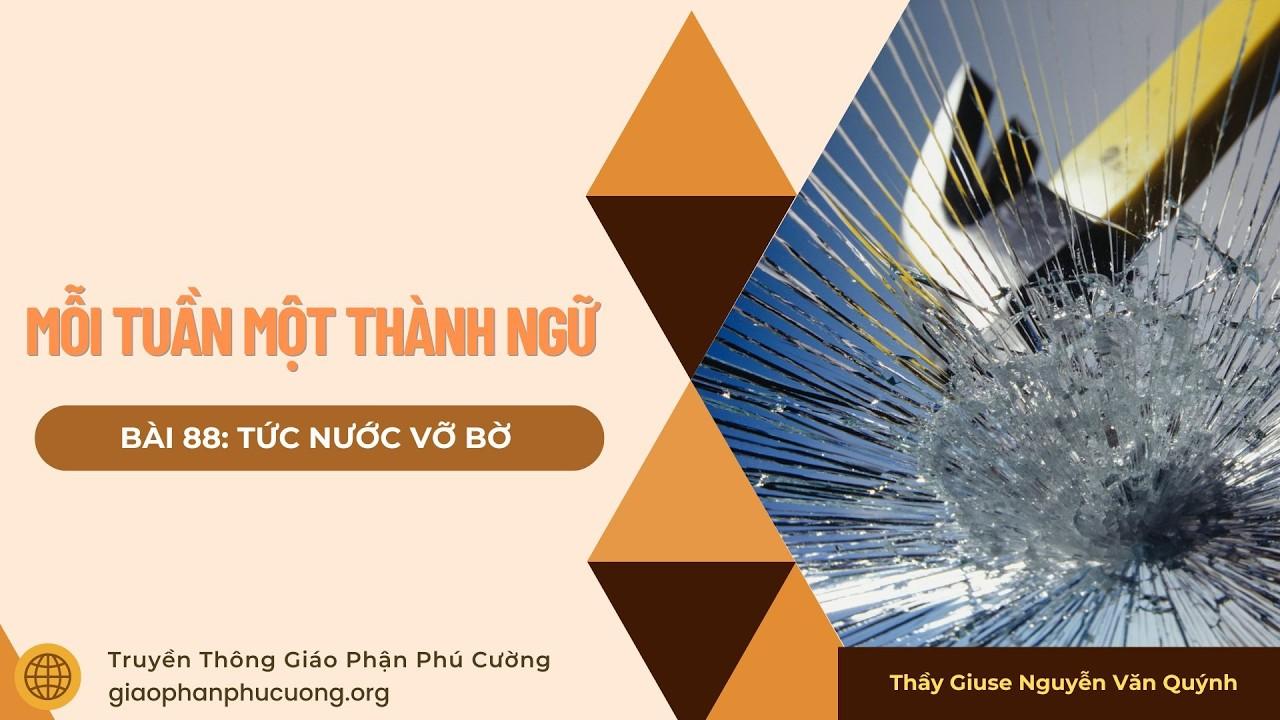 Tức nước vỡ bờ - Mỗi tuần một thành ngữ