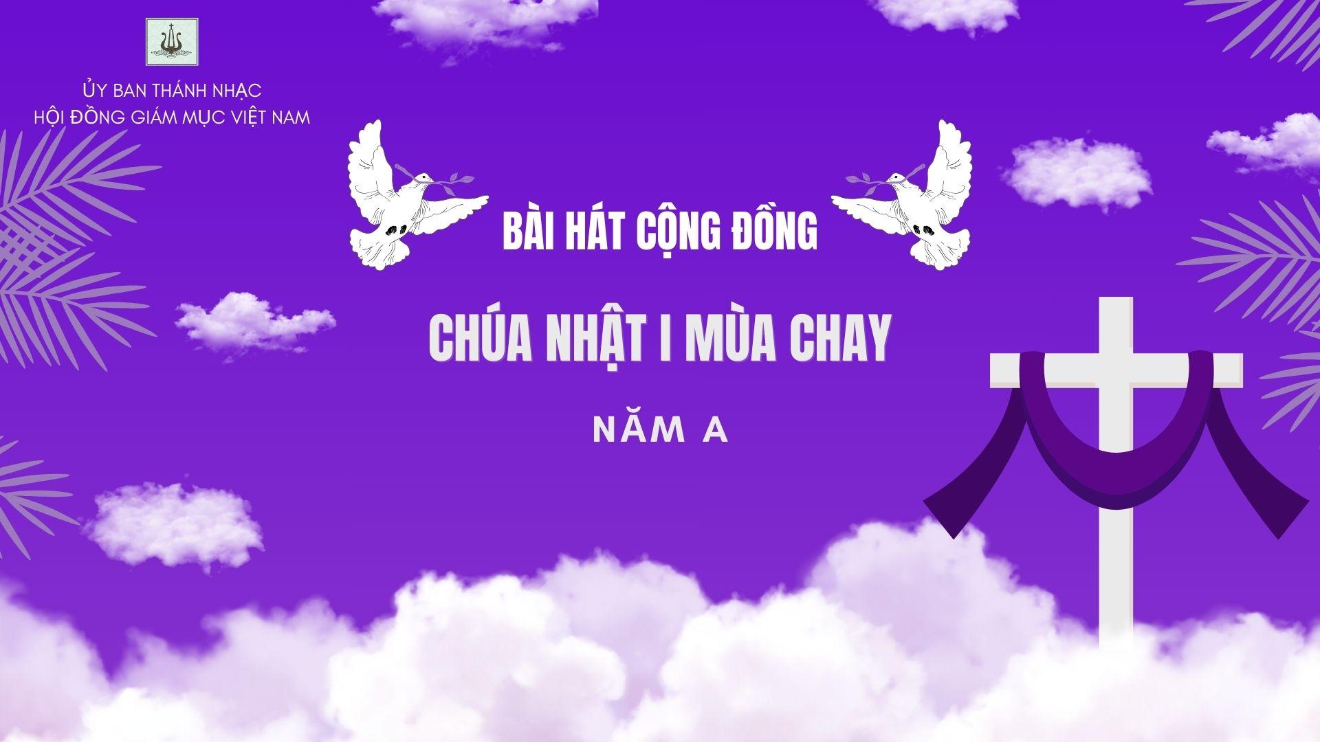Bài hát cộng đồng lễ Chúa nhật 1 mùa Chay - năm A ngày 22/02/2026