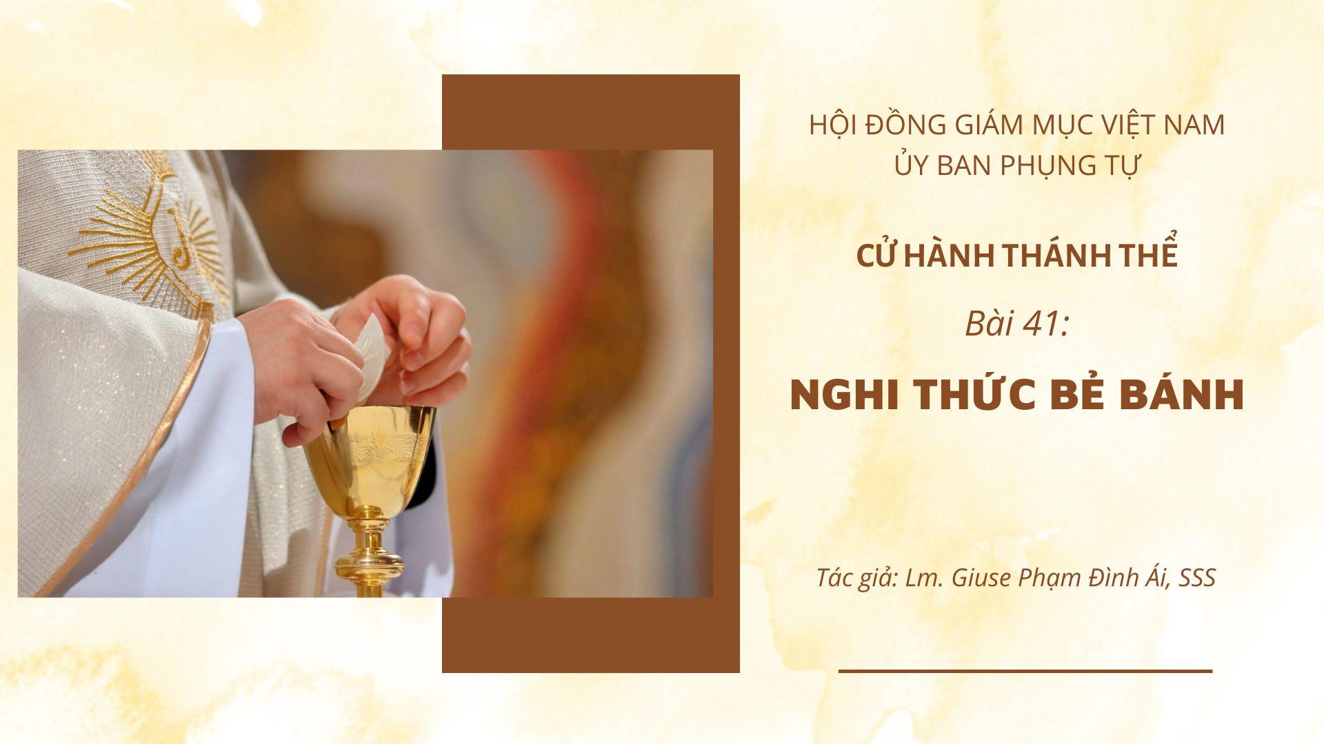 Cử hành Thánh Thể: Bài 41 - Nghi thức bẻ bánh