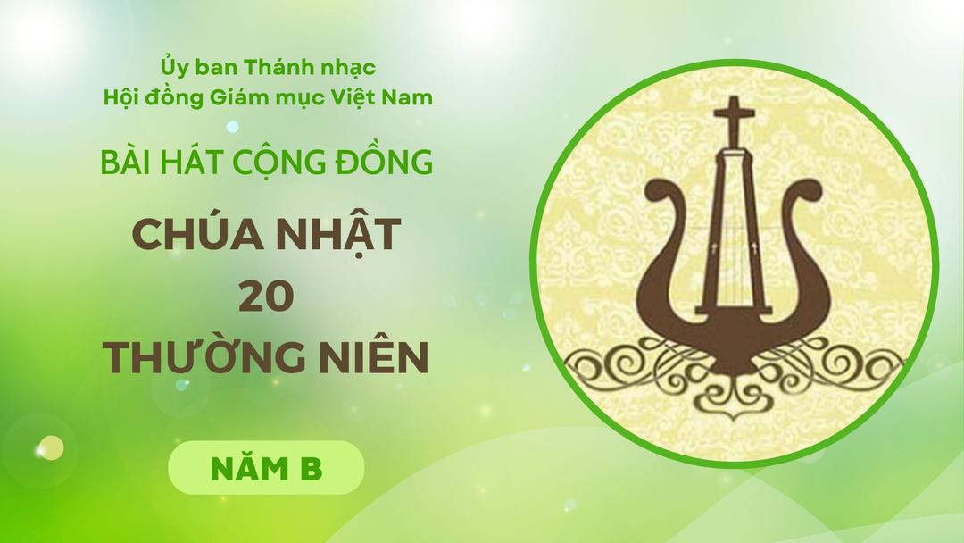 Bài hát cộng đồng Chúa nhật 21 Thường Niên năm B