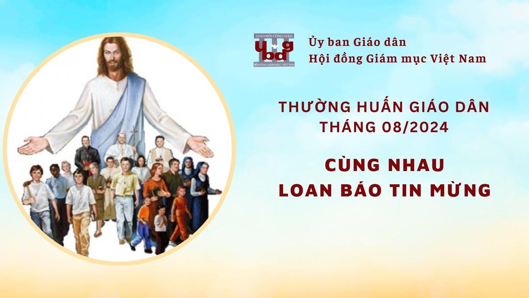 Ủy Ban Giáo Dân: Các bài thường huấn tháng 08-2024