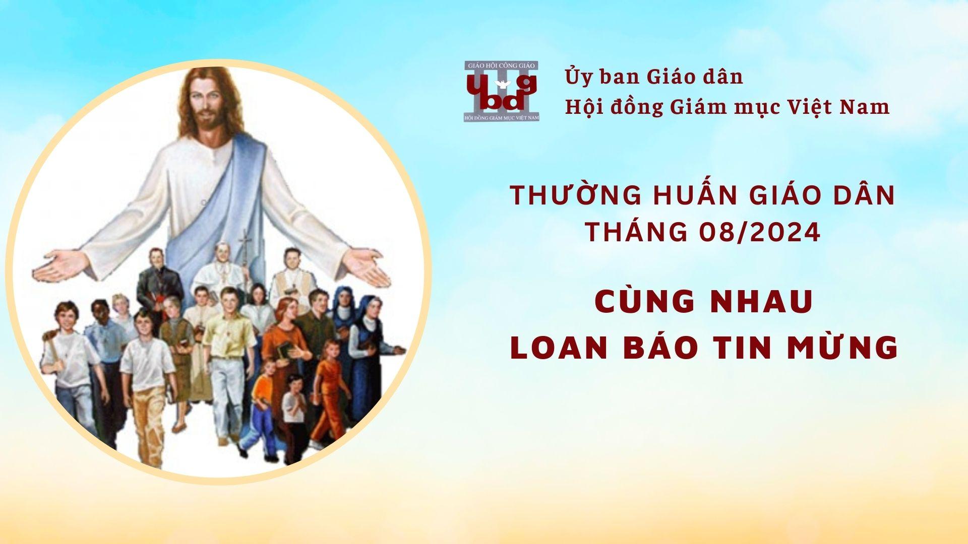 Ủy ban Giáo dân - Thường huấn tháng 08/2024: Tông đồ giáo dân cùng nhau loan báo Tin mừng