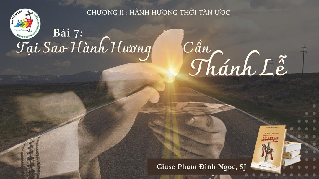 Hành hương thời Tân Ước – Phần 2: tại sao hành hương cần thánh lễ?