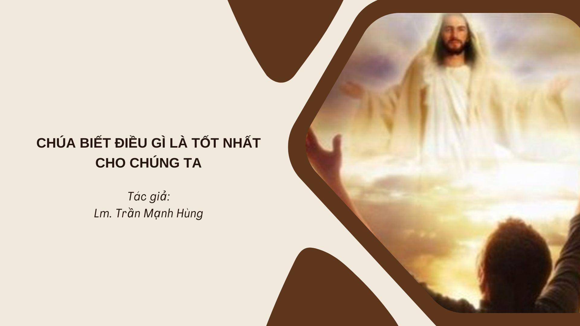 Chúa biết điều gì là tốt nhất cho chúng ta