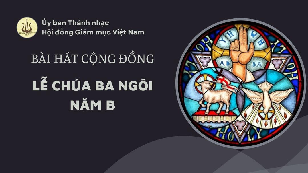 Bài hát cộng đồng Chúa nhật - Chúa Ba Ngôi, năm B