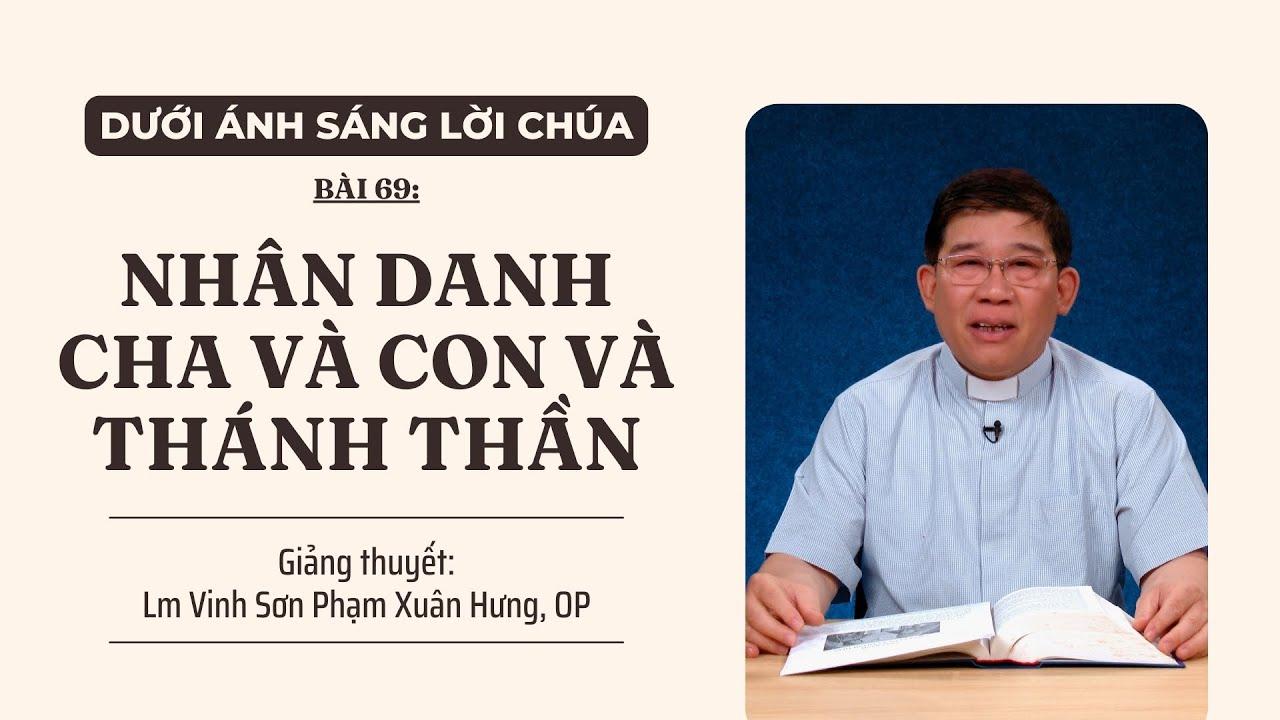 Lễ Chúa Ba Ngôi năm B - Nhân Danh Cha và Con và Thánh Thần