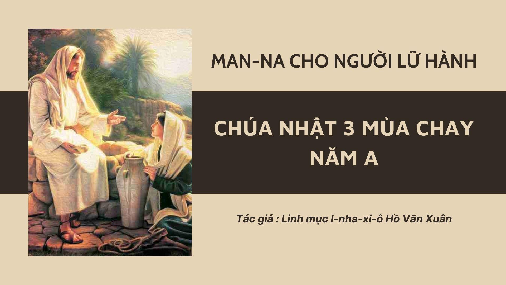 Chúa nhật 3 mùa Chay năm A - Man-na cho người lữ hành