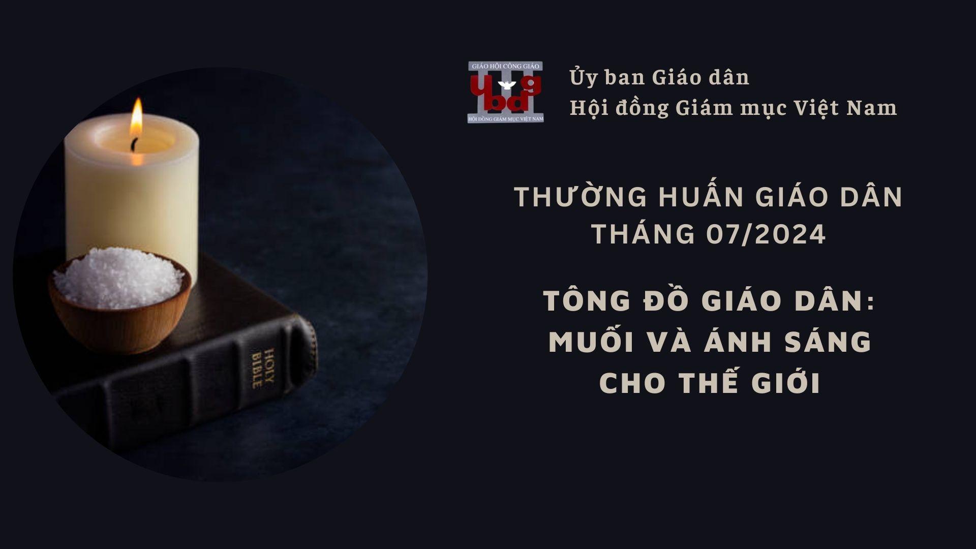 Ủy ban Giáo dân - Thường huấn tháng 07/2024: Tông đồ giáo dân - Muối và ánh sáng cho thế giới