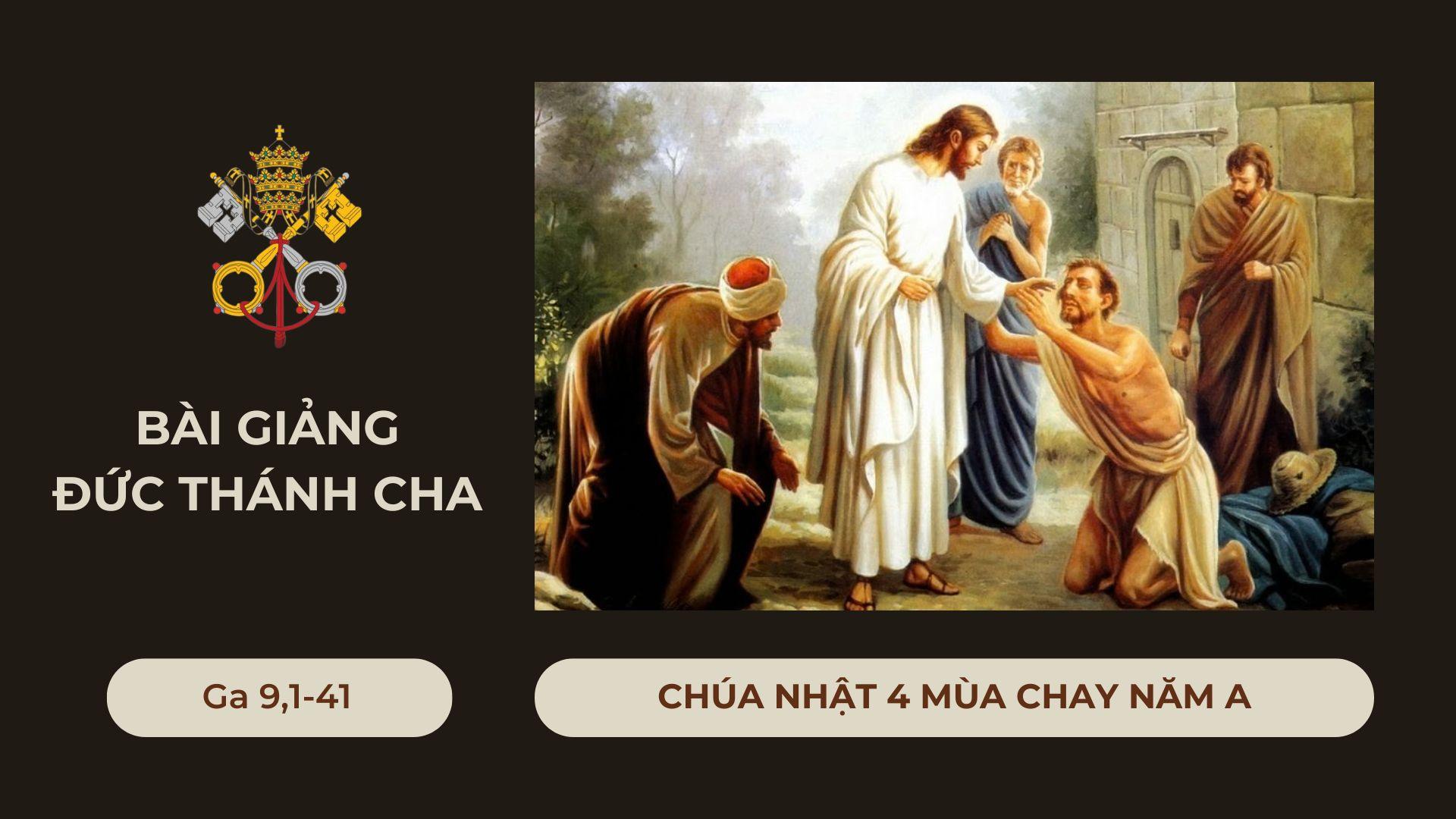 Bài giảng Đức Thánh Cha - Chúa nhật 4 mùa Chay năm A