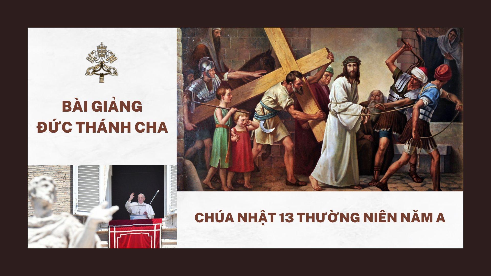 Bài giảng Đức Thánh Cha - Chúa nhật 13 Thường niên năm A