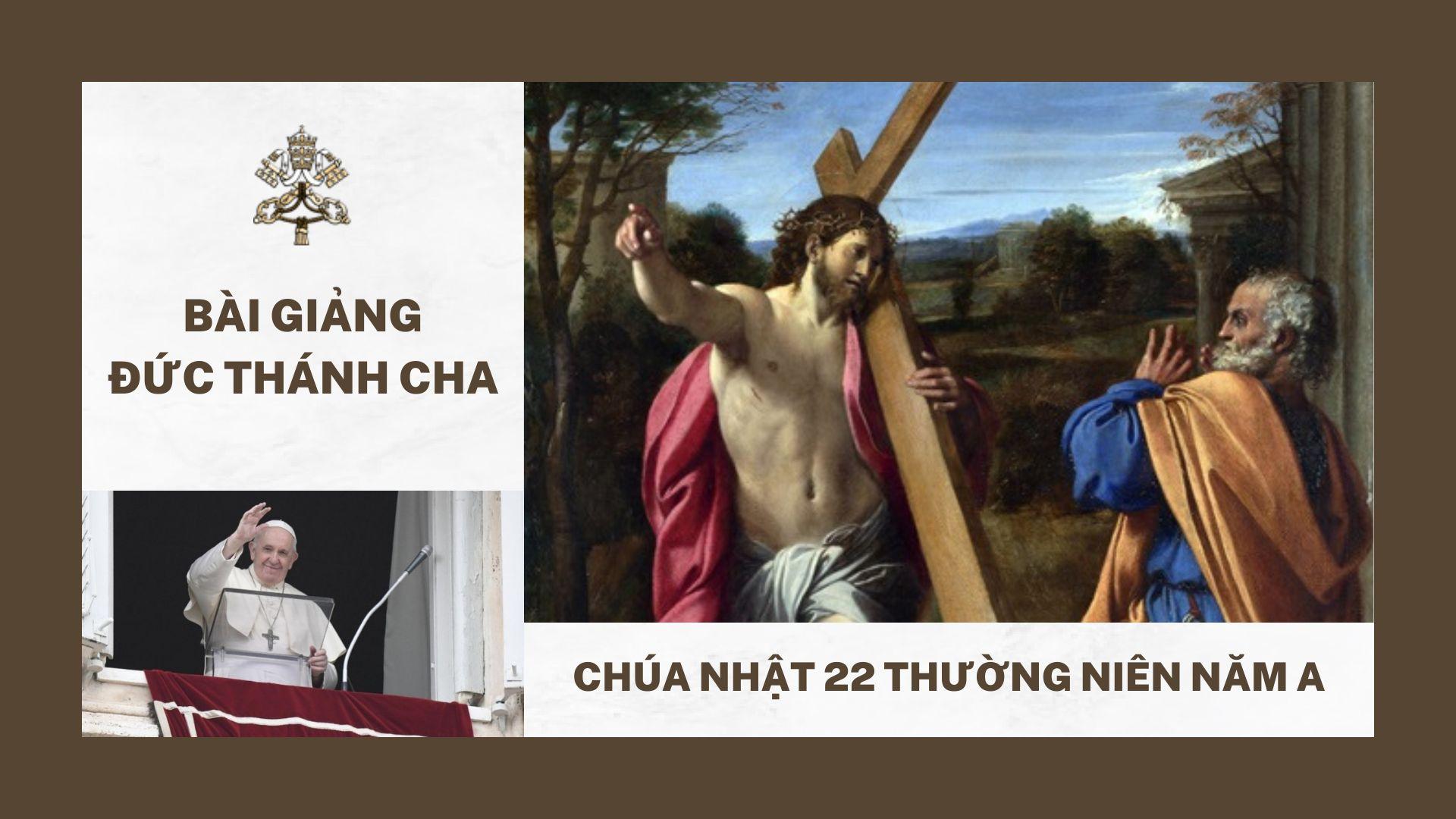 Bài giảng Đức Thánh Cha – Chúa nhật 22 Thường niên năm A