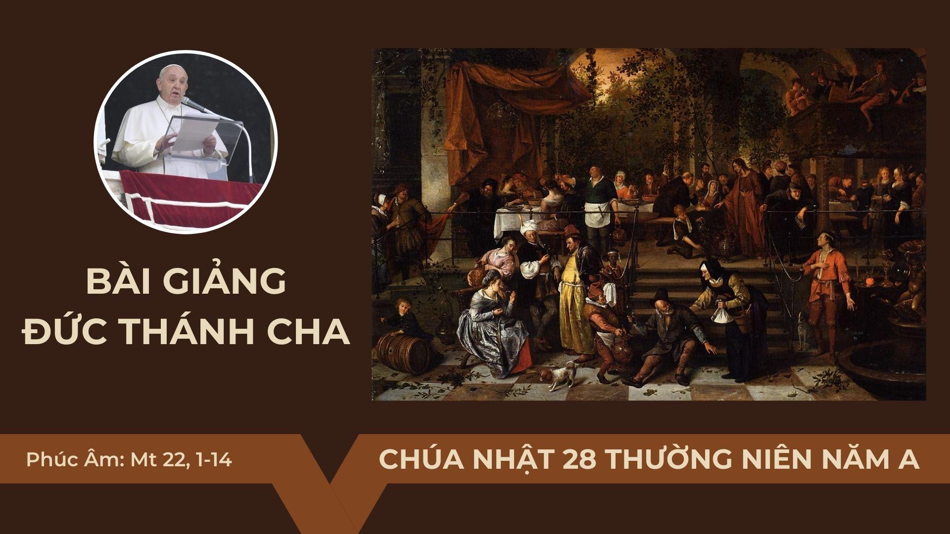 Bài giảng Đức Thánh Cha – Chúa nhật 28 Thường niên năm A