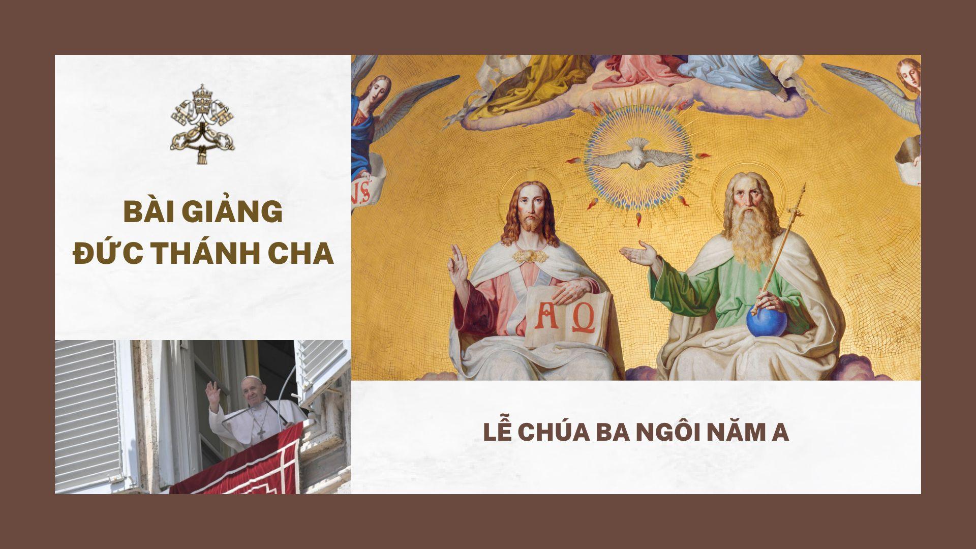 Bài giảng Đức Thánh Cha - Lễ Chúa Ba Ngôi năm A