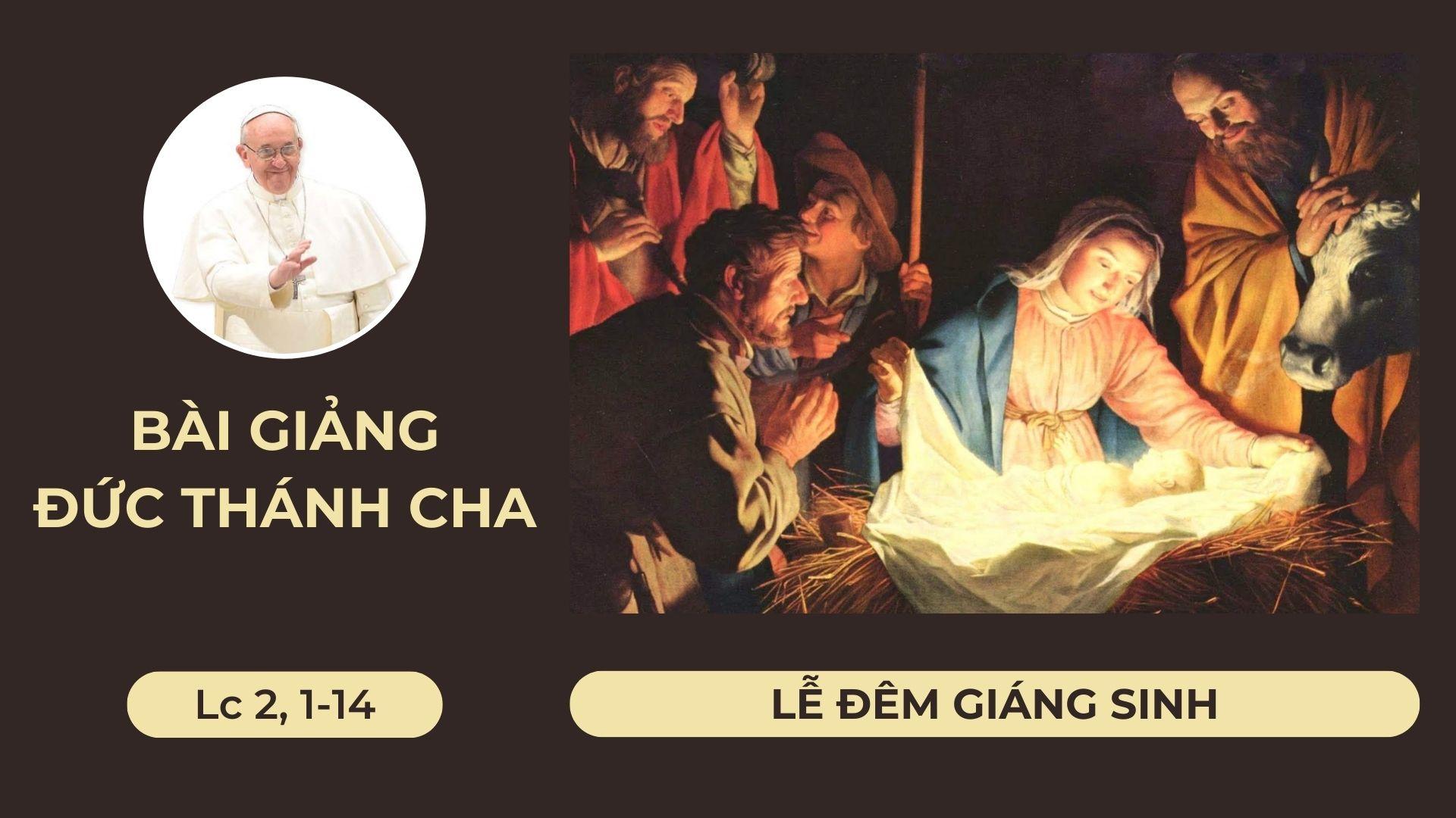 Bài giảng Đức Thánh Cha – Lễ Đêm Giáng Sinh