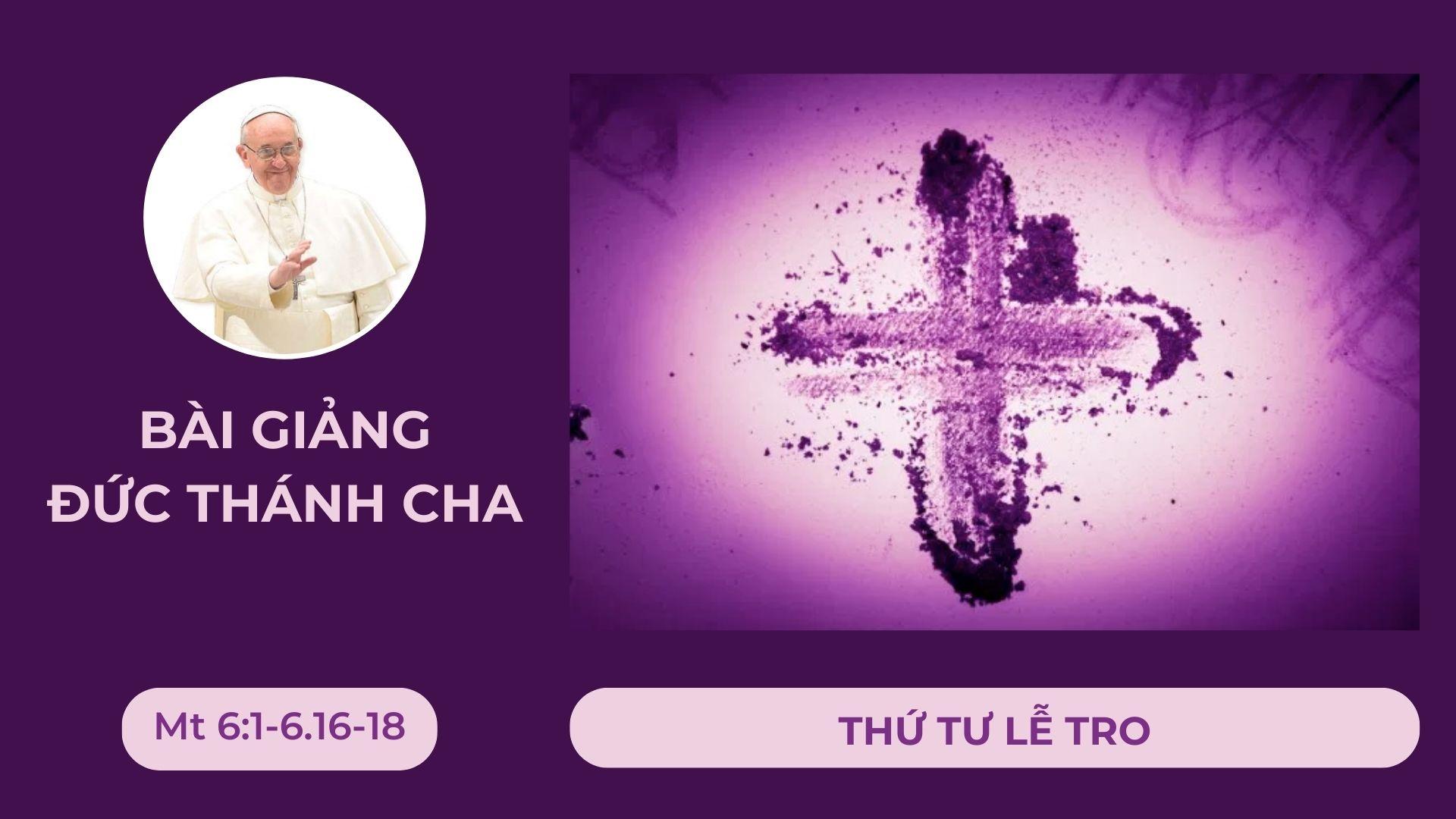 Bài giảng Đức Thánh Cha – Thứ Tư lễ Tro