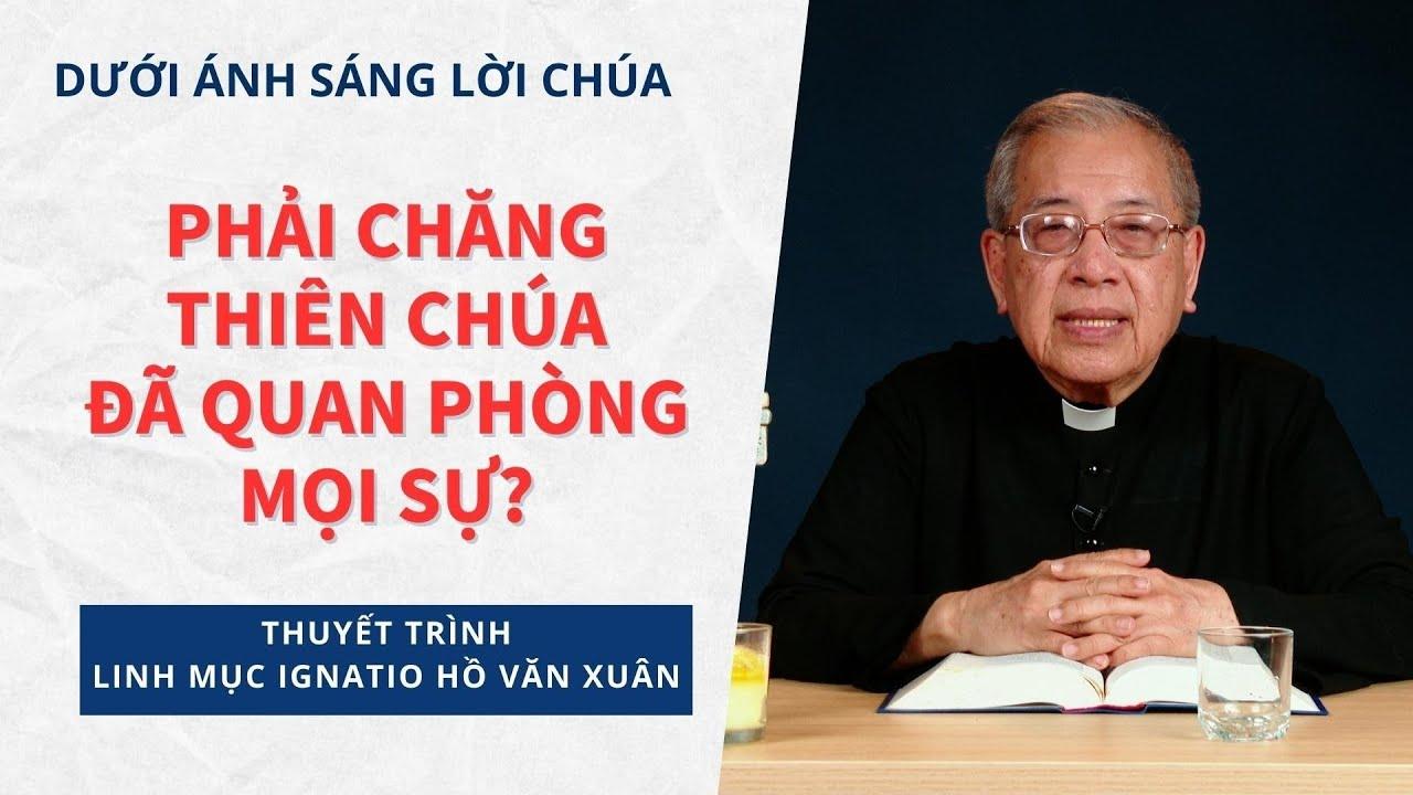Chúa nhật 12 Thường niên năm A – Phải chăng Thiên Chúa đã quan phòng mọi sự?