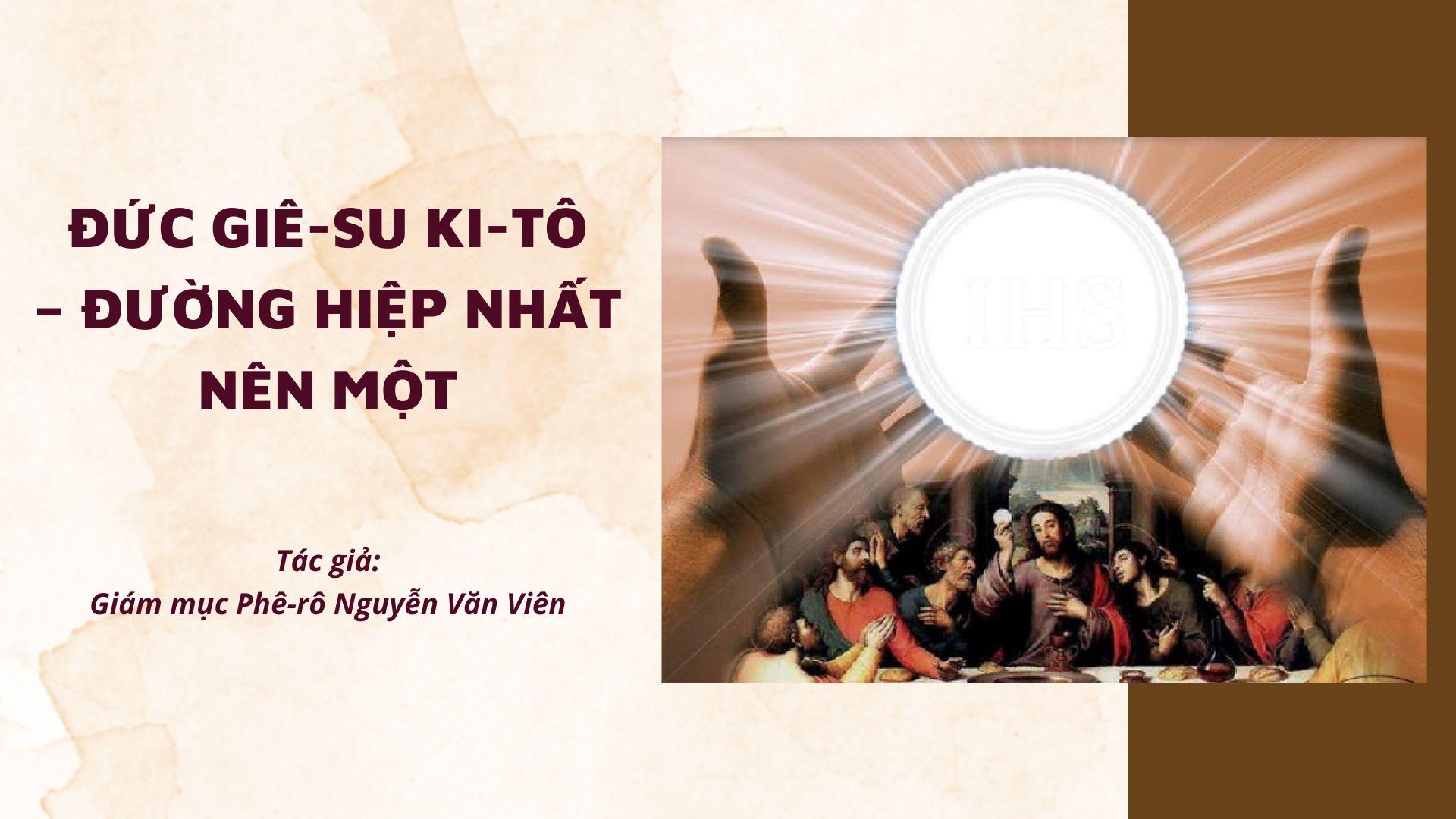 Đức Giê-su Ki-tô – Đường hiệp nhất nên một