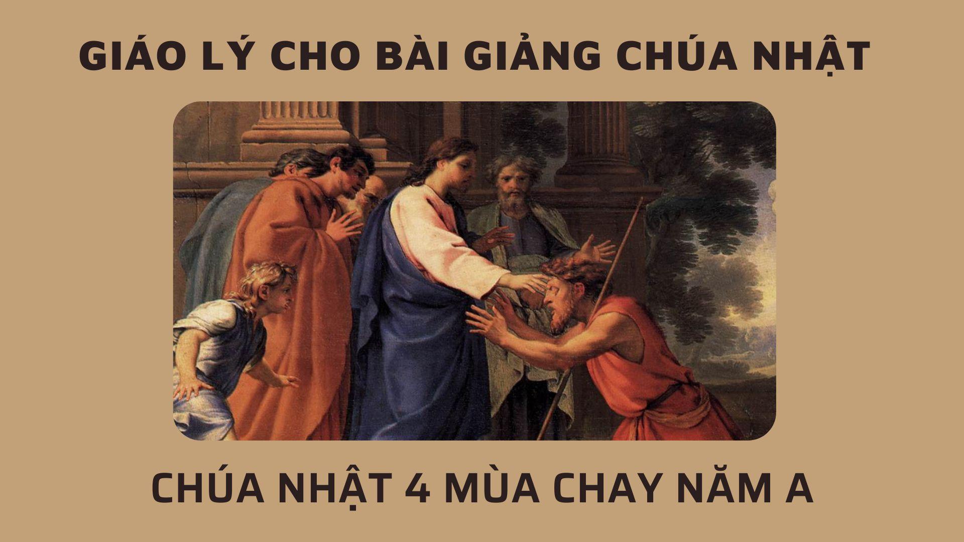 Giáo lý cho bài giảng Chúa nhật 4 mùa Chay năm A