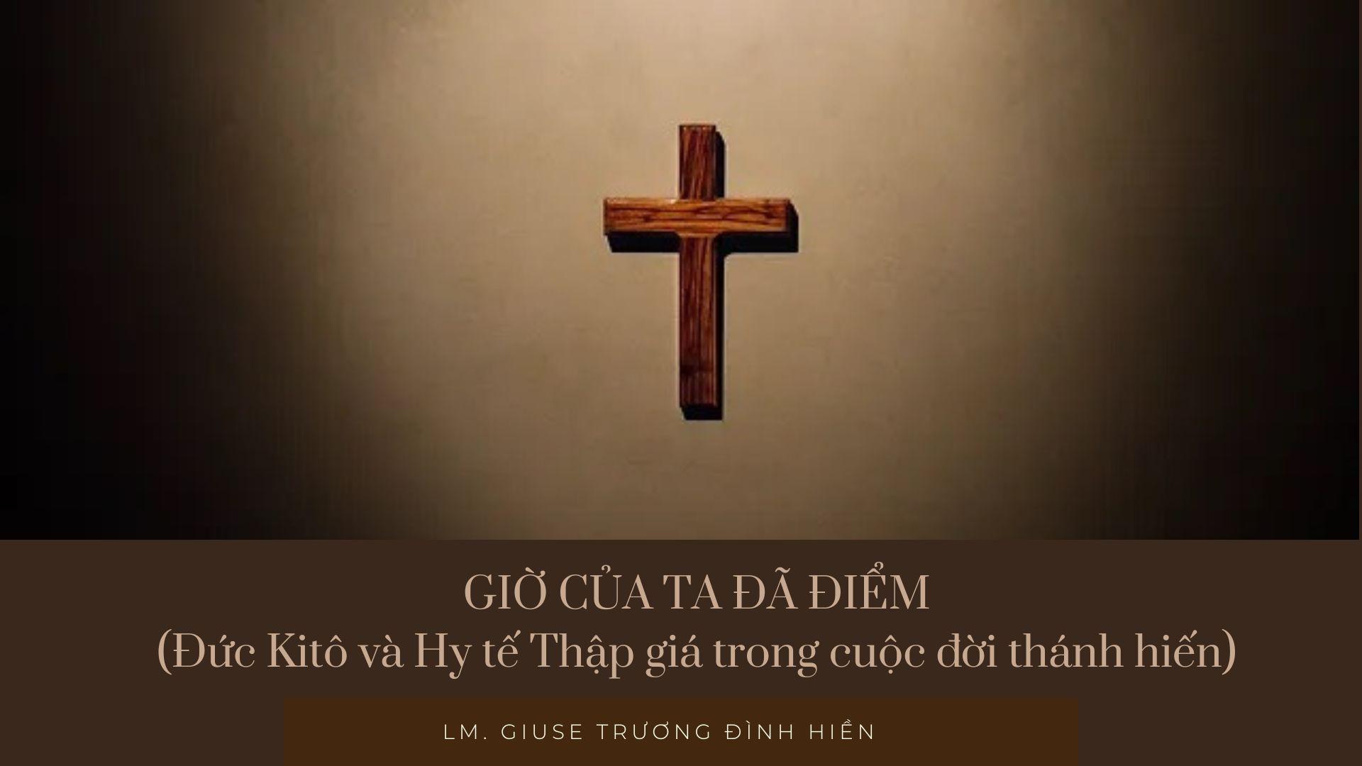 Giờ của Ta đã điểm - Đức Kitô và Hy tế Thập giá trong cuộc đời thánh hiến