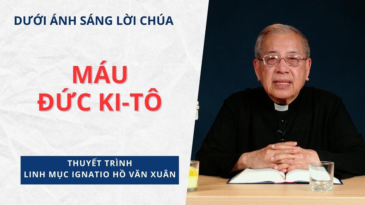 Lễ Mình Máu Thánh Chúa năm A - Máu Đức Ki-tô