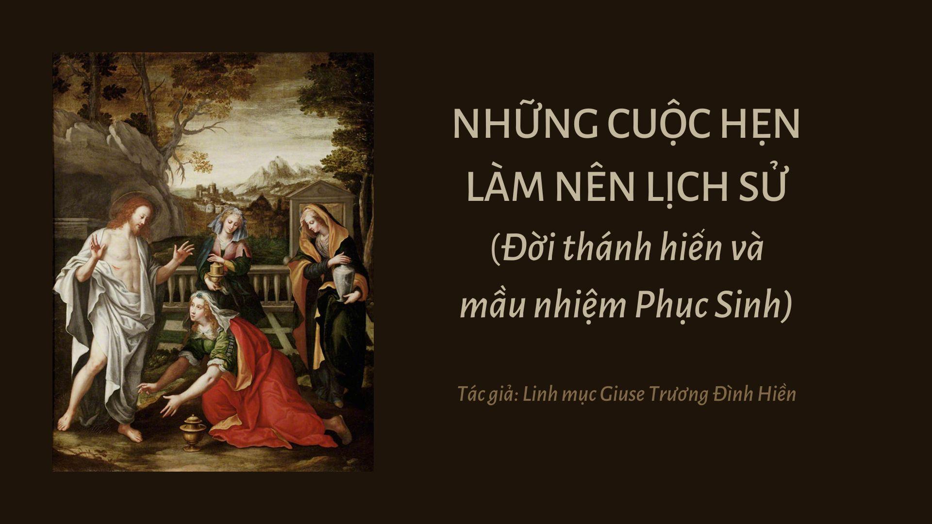 Những cuộc hẹn làm nên lịch sử: Đời thánh hiến và mầu nhiệm Phục Sinh