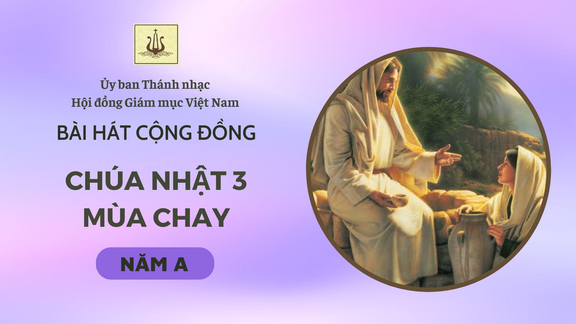Bài hát cộng đồng Chúa nhật 3 mùa Chay năm A