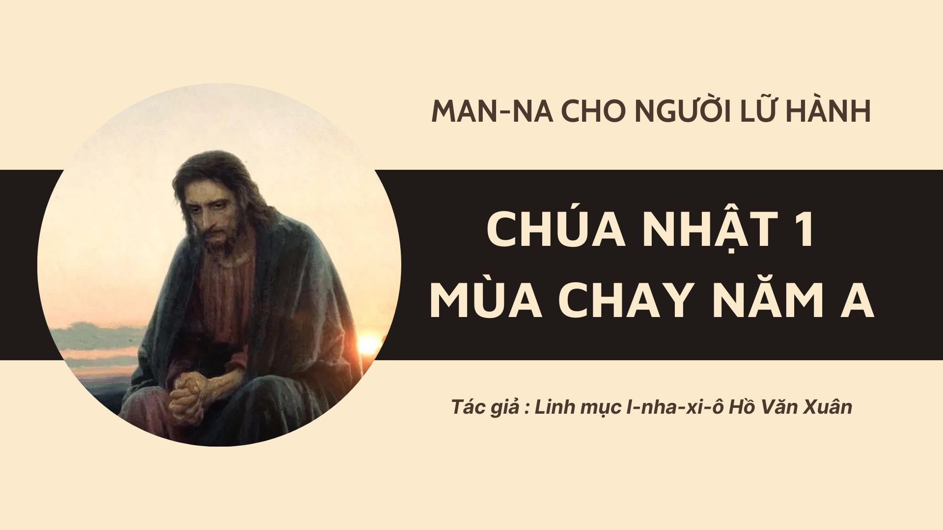 Chúa nhật 1 mùa Chay năm A - Man-na cho người lữ hành